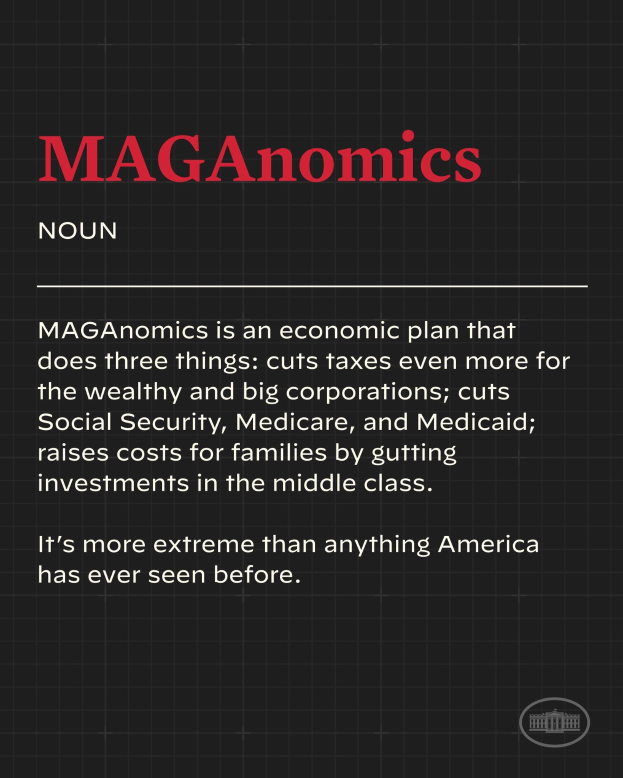 Ein Plakat mit fettem schwarzem Text auf einem weißen Hintergrund, eingerahmt von einem dünnen schwarzen Rand, das "Maganomics: Ein Wirtschaftsplan, der drei Dinge tut - Steuern für die Reichen und große Unternehmen weiter senkt." zeigt.
