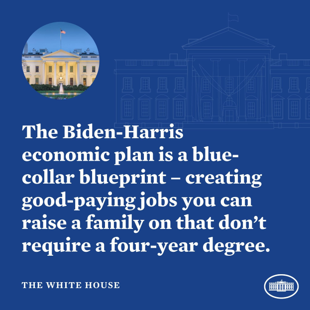 Plakat mit dem Weißen Haus und Text, der den Biden-Harris-Wirtschaftsplan als blaues Kollektivkonzept für die Schaffung von gut bezahlten Arbeitsplätzen ohne vierjährige Ausbildung bewirbt.