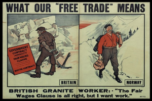 Plakat mit einem britischen Granitarbeiter vor einem Berg- und Baumhintergrund, Text: "Was unser Freihandel bedeutet - Britischer Granitarbeiter - Die Fair-Wage-Klausel ist in Ordnung, aber ich will Arbeit."