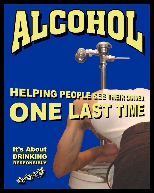 Ein Plakat mit einer Person auf einer Toilette und einem Wasserhahn im Hintergrund, begleitet von dem Text "Alkohol: Hilft Menschen dabei, ihr Abendessen noch einmal zu sehen."